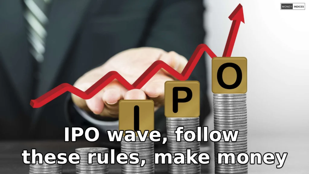 IPO wave, follow these rules, make money